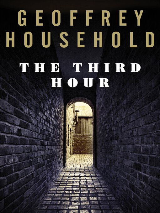 Title details for The Third Hour by Geoffrey Household - Available
